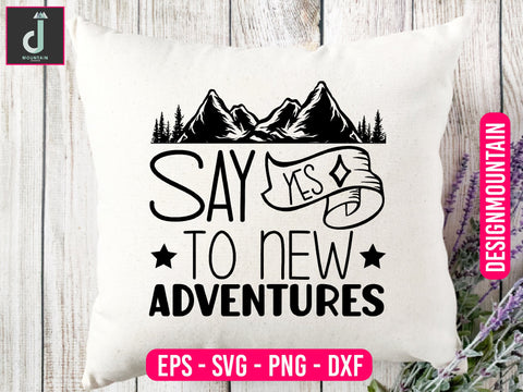 Say yes to new adventures svg design SVG Alihossainbd 