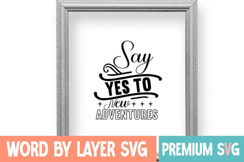 Say Yes to New Adventures SVG Design SVG Blessedprint 