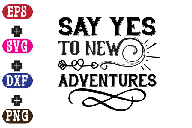 Say yes to new adventures SVG Nurstore 