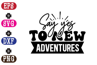 Say yes to new adventures SVG Nurstore 