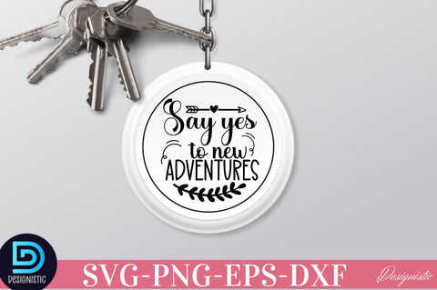 Say yes to new adventures SVG SVG DESIGNISTIC 