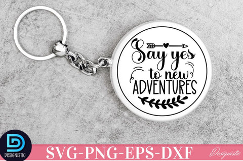 Say yes to new adventures SVG SVG DESIGNISTIC 