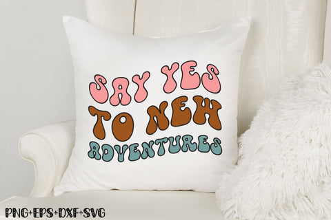 Say Yes to New Adventures SVG SVG Rupkotha 