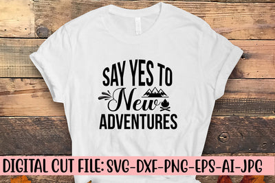 Say Yes To New Adventures SVG SVG Syaman 