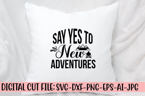 Say Yes To New Adventures SVG SVG Syaman 
