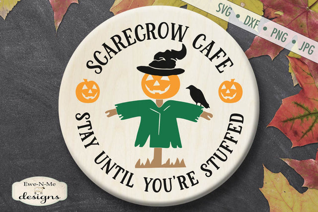Scarecrow Cafe SVG - Stay Until You're Stuffed SVG SVG Ewe-N-Me Designs 