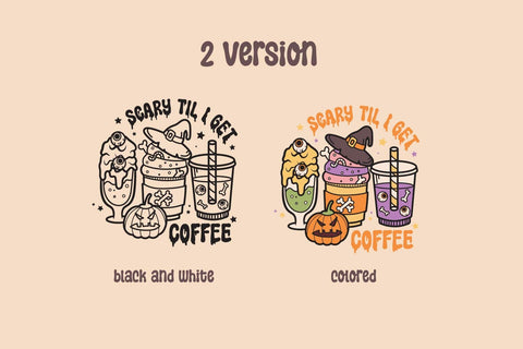 Scary til I get Coffee, halloween Coffee svg and sublimation SVG dadan_pm 