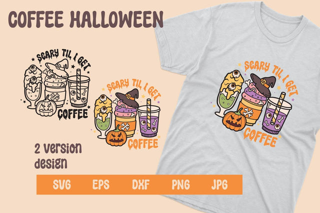 Scary til I get Coffee, halloween Coffee svg and sublimation SVG dadan_pm 
