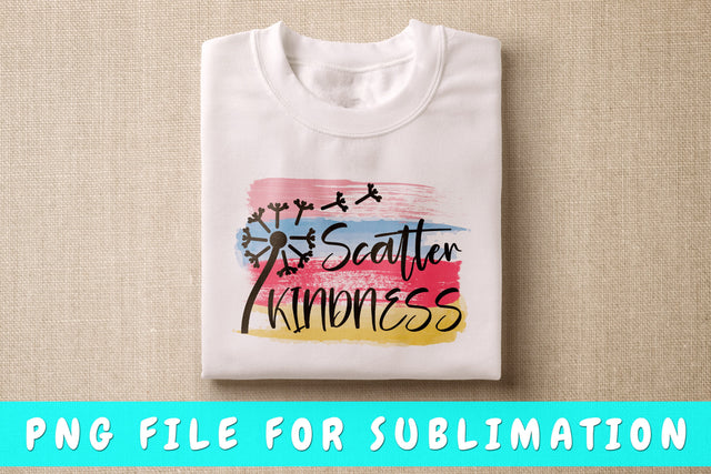 Scatter Kindness PNG, Kindness Design For Sublimation Sublimation HappyDesignStudio 