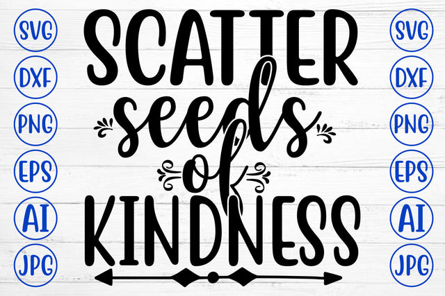 SCATTER SEEDS OF KINDNESS SVG Cut File SVG Syaman 