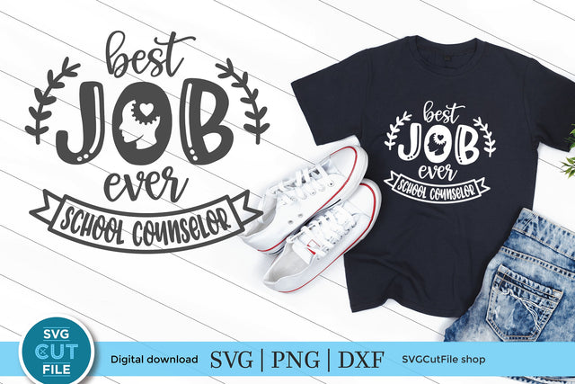 School counselor svg, counselor svg, best job ever school counselor SVG SVG Cut File 