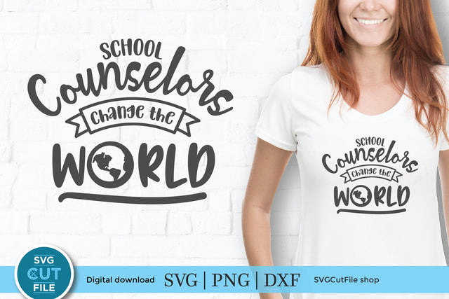 School counselor svg, counselor svg, school counselors change the world SVG SVG Cut File 