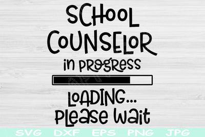 School Counselor Svg In Progress Loading Please Wait Svg, Dxf, Eps, Png Instant Digital Download Design Svg For Cricut Silhouette Cut Files SVG TiffsCraftyCreations 