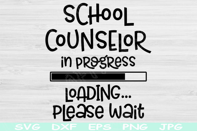School Counselor Svg In Progress Loading Please Wait Svg, Dxf, Eps, Png Instant Digital Download Design Svg For Cricut Silhouette Cut Files SVG TiffsCraftyCreations 