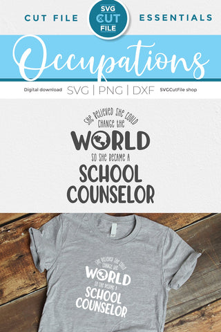 School counselor svg - she believed she could change the world SVG SVG Cut File 