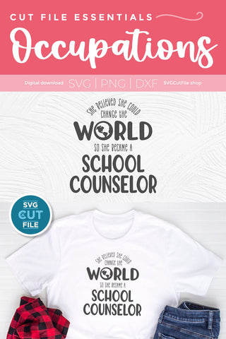 School counselor svg - she believed she could change the world SVG SVG Cut File 