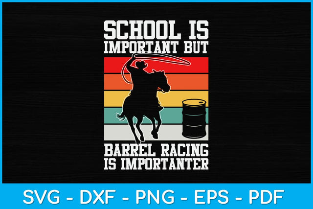 School Is Important But Barrel Racing Is Importanter Svg Cutting File SVG Helal 