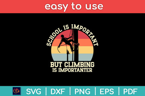 School Is Important But Climbing Is Importanter Climbing Svg Design SVG artprintfile 
