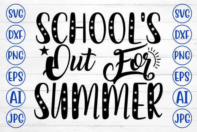 School Is Out For Summer SVG Cut File SVG Syaman 