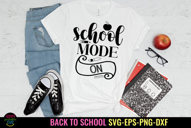 School Mode On SVG I Back to School SVG I School Shirt SVG SVG Happy Printables Club 