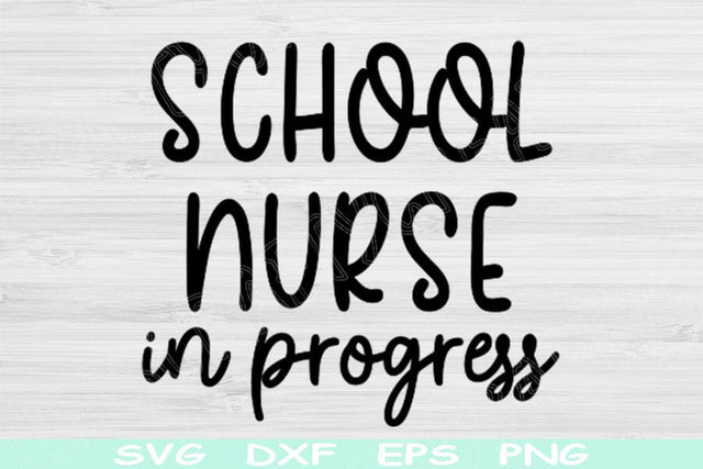 School Nurse Svg In Progress Dxf Eps Cut File, Nurse Life Svg, Nursing Svg Files For Cricut, School Nurse Png Shirt Digital Download Designs SVG TiffsCraftyCreations 