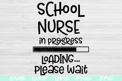 School Nurse Svg In Progress Loading Please Wait Svg, Dxf, Png Instant Digital Download Design Svg For Cricut, Silhouette Vector Cut Files SVG TiffsCraftyCreations 