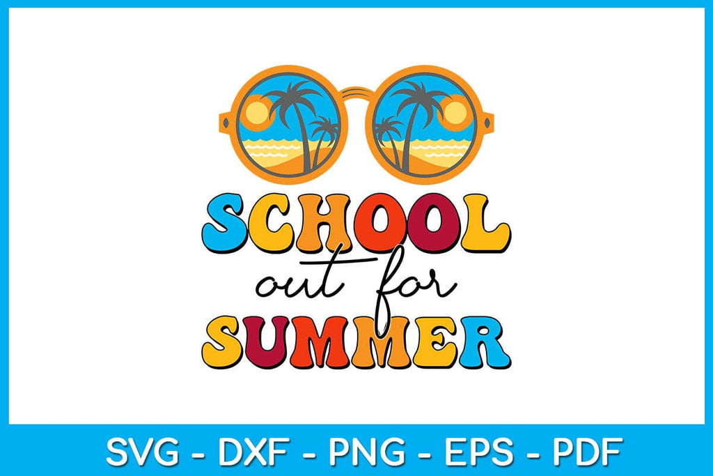 School Out For Summer PNG Sublimation Printable File - So Fontsy