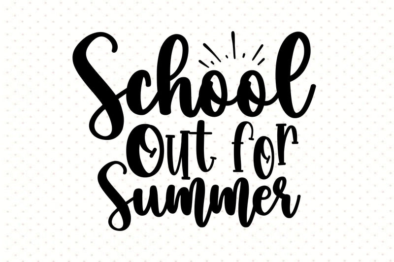 School out for Summer svg SVG orpitasn 