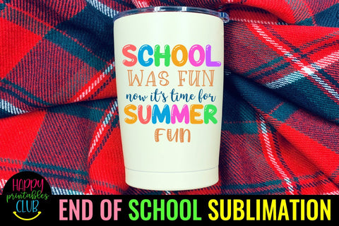 School Was Fun End of School Sublimation- Last Day School Sublimation Happy Printables Club 