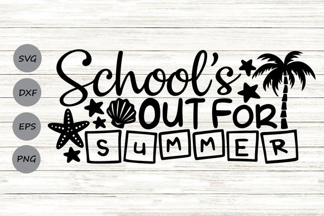 School's Out For Summer| Summer Vacation SVG Cutting Files. SVG CosmosFineArt 