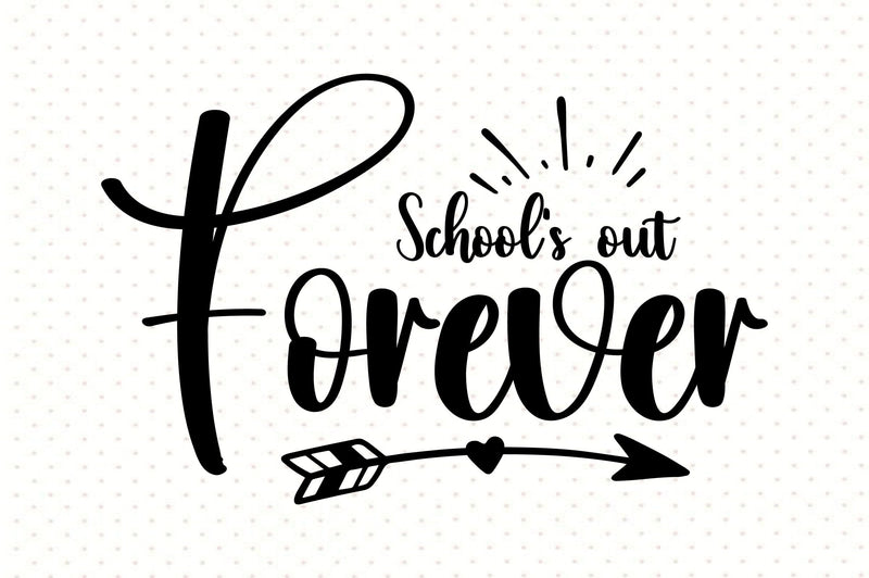 School's out Forever svg SVG orpitasn 