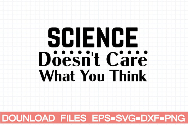 Science Doesn't Care What You Think SVG farhad farhad 