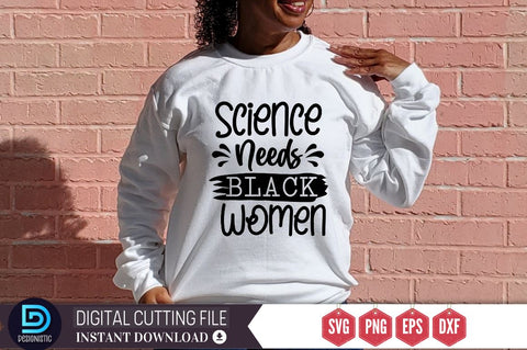 Science needs black women SVG SVG DESIGNISTIC 