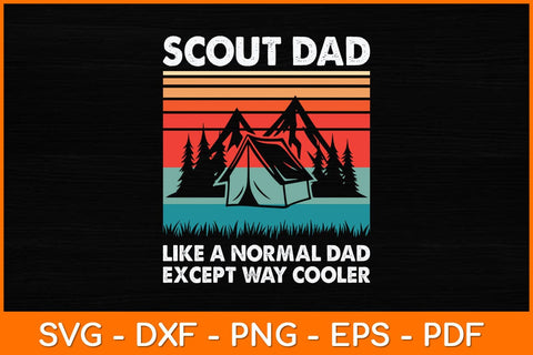 Scout Dad Like A Normal Dad Except Way Cooler Svg Design SVG artprintfile 
