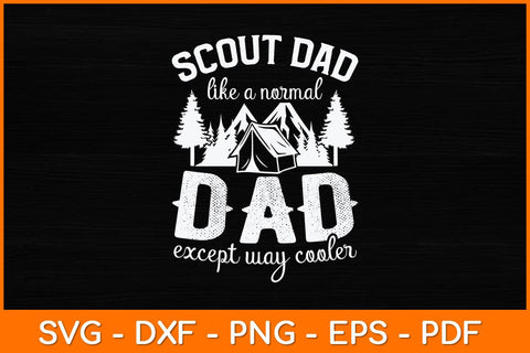 Scout Dad Like A Normal Dad Except Way Cooler Svg Design SVG artprintfile 