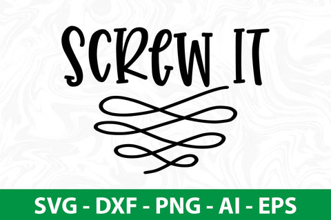 Screw It svg SVG nirmal108roy 