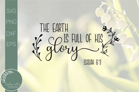 Scripture Svg-The Earth Is Full Of His Glory Svg-Farmhouse Quote Svg SVG Linden Valley Designs 