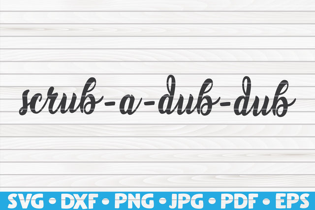 Scrub-a-dub-dub SVG | Bathroom quote SVG HQDigitalArt 