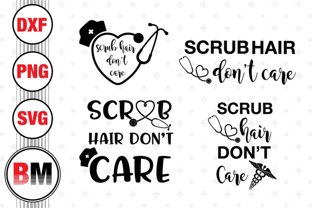 Scrub Hair Don't Care SVG, PNG, DXF Files SVG BMDesign 