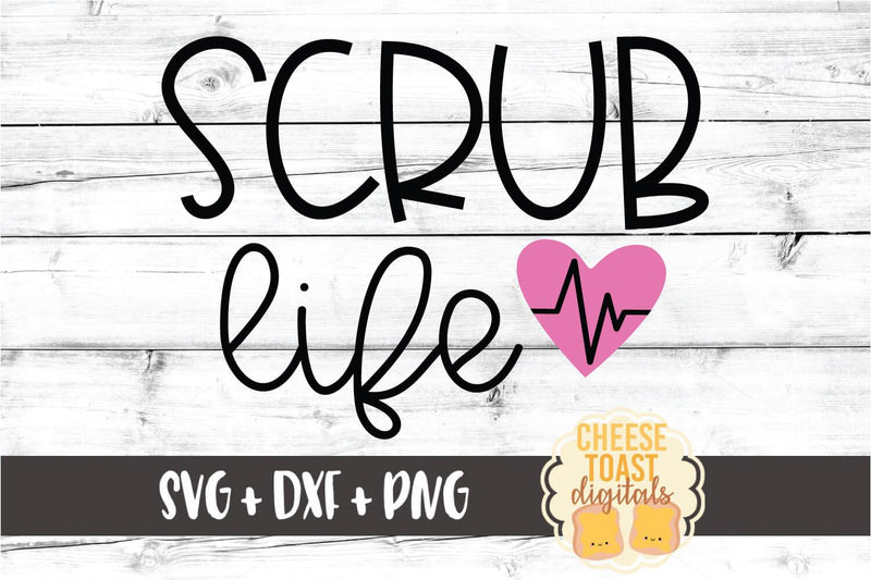 Scrub Life – Nurse SVG PNG DXF Cut Files - So Fontsy