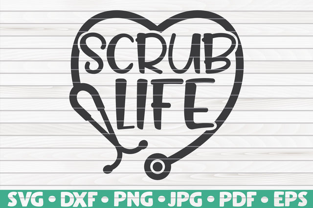 Scrub life SVG | Nurse design SVG HQDigitalArt 