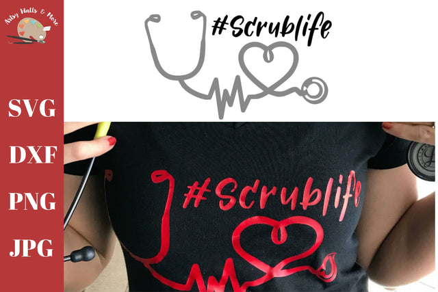 #scrublife - Scrub life - Nurse appreciation - Doctor svg dxf SVG The Artsy Spot 