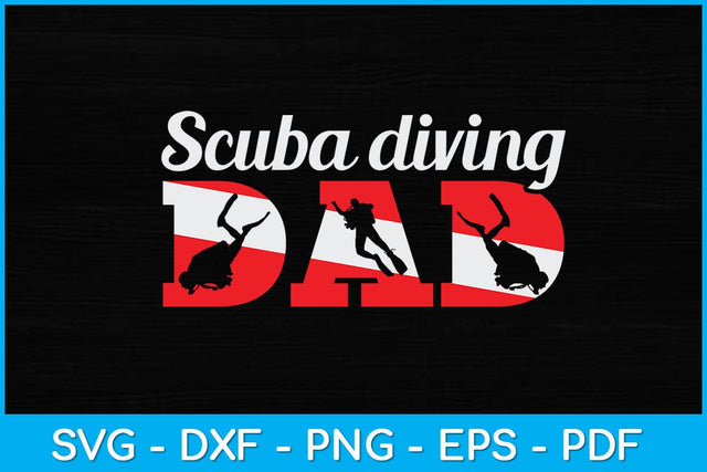 Scuba Diving Dad Fathers Day Svg Design Cutting File SVG artprintfile 