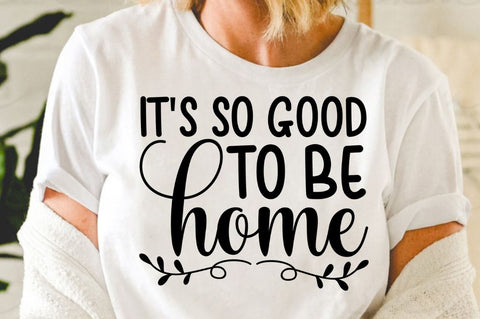 SD0001 - 16 Its so good to be home SVG Designangry 