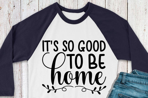 SD0001 - 16 Its so good to be home SVG Designangry 