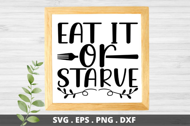 SD0001 - 26 Eat it or starve SVG Designangry 