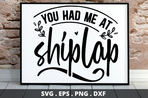 SD0001 - 3 You had me at shiplap SVG Designangry 