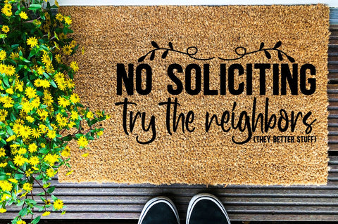 SD0002 - 12 No soliciting try the neighbors they better stuff SVG Designangry 