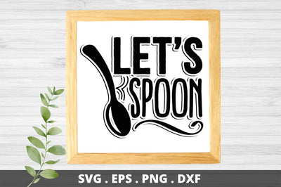 SD0002 - 15 Lets spoon SVG Designangry 