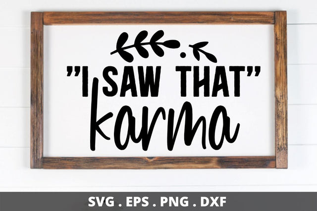 SD0002 - 17 i saw that karma SVG Designangry 